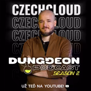 ‪CzechCloud‬: "Na Kicku se potkáme všichni. V Hearthstonu mám 500k." | DUNGGEON Podcast S02 #4