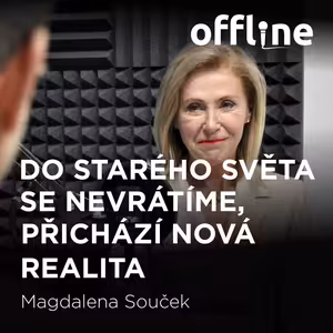 Magdalena Souček: Do starého světa se nevrátíme, přichází nová realita
