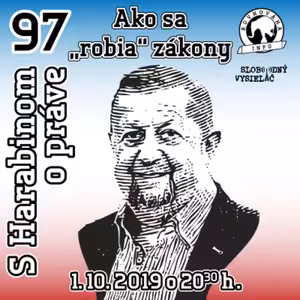 S Harabinom o práve 97 - 2019-10-01 Ako sa „robia“ zákony