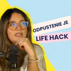 Odpustenie vo vzťahoch: Prečo to nerobíš pre nich, ale pre seba | TERAPIA #85