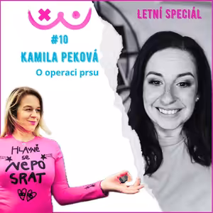 O operaci prsu s Kamilou Pekovou
