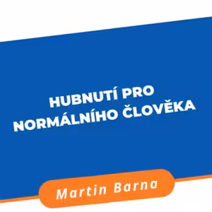 Podcast - Hubnutí pro normálního člověka