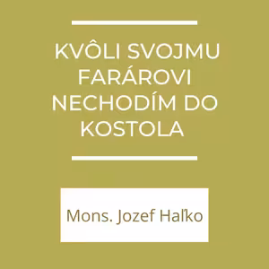 Kvôli svojmu farárovi nechodím do kostola | A teraz čo?