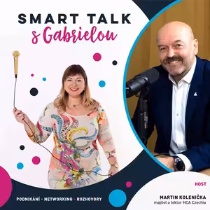 Podcast SMART TALK 🎙 rozhovor s Martin Kolenička