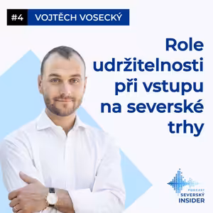 #4 - Role udržitelnosti při vstupu na severské trhy s Vojtěchem Voseckým