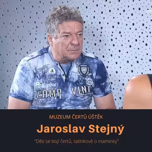 Jaroslav Stejný – Muzeum čertů v Úštěku: Děti se bojí čertů, tatínkové o maminky