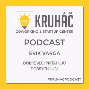 Erik Varga - Dobré veci priťahujú dobrých ľudí