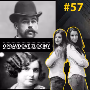#57 - H. H. Holmes & Otýlie Vranská