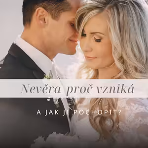 Nevěra, proč vzniká a jak ji řešit? (Plazí mozek neutlumíš)