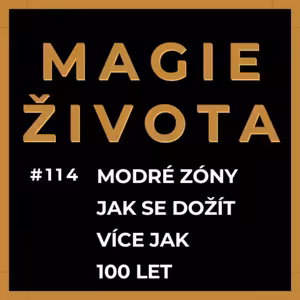 #114 - MODRÉ ZÓNY | JAK SE DOŽÍT VÍCE JAK 100 LET | TIPY PRO DLOUHOVĚKOST