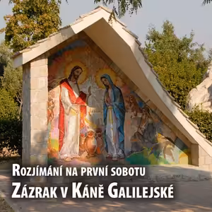 Rozjimani na první sobotu - Zázrak v Káně Galilejské