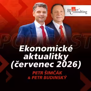 Ekonomické aktualitky - červenec 2026 (Petr Budinský, Petr Šimčák)
