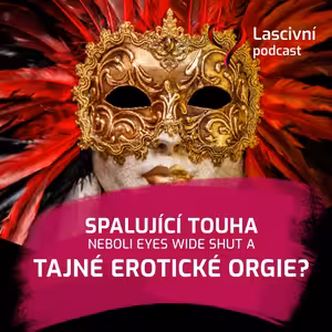 156 - Spalující touha, párty v maskách a dopad na reálné kinky akce?