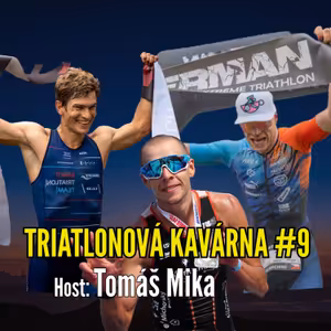 Triatlonová kavárna #9 (Host: Tomáš Mika)