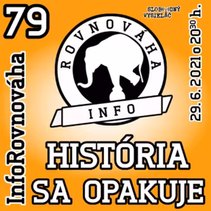 InfoRovnováha 79 - 2021-06-29 História sa opakuje
