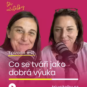 91: Co se tváří jako dobrá výuka