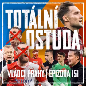 VLÁDCI PRAHY #151: Šílenství! SKS potřebuje čistku. Priske překvapil, příběhy z kotle a s kým na Plzeň?