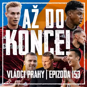 VLÁDCI PRAHY #153: Druzí, ale bez ostudy! Bitva s Libercem, Priskeho testování a nové stadiony