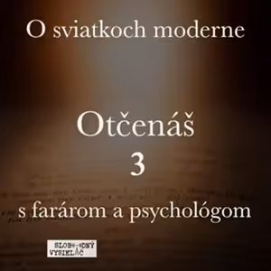 O sviatkoch moderne 37 - 2025-12-20 Otčenáš 3