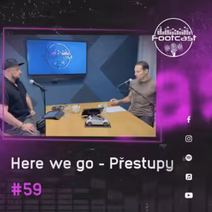 FOOTCAST #59 | Here we go - Přestupy