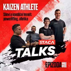 Epizoda #10 - Kaizen Athlete - S&C: „Load management není jen váha na čince.“