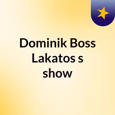 Dominik Boss Lakatos's show