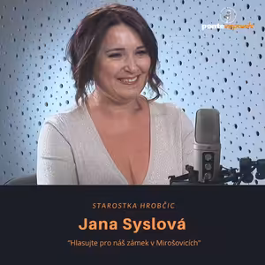 Jana Syslová – starostka Hrobčic: Hlasujte pro náš zámek v Mirošovicích