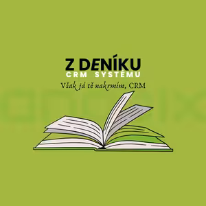 Z deniku CRM systemu: Však já tě nakrmím, CRM