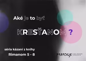 Zomreli sme hriechu – Aké je to byť kresťanom? 3