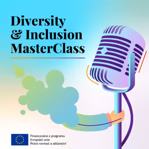 Diversity & Inclusion MasterClass: Podcasty o diverzitě a inkluzi v pracovním prostředí