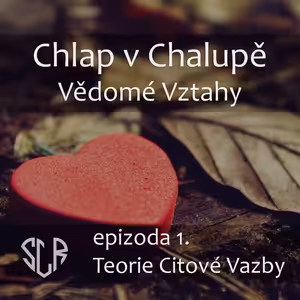 Vědomé Vztahy - Ep.1. Teorie Citové Vazby