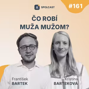 SPC161: Čo robí muža mužom?