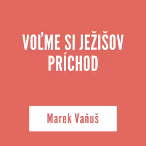 VOĽME SI JEŽIŠOV PRÍCHOD | 30. októbra 2025
