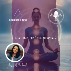 #37 Je nutné meditovat?