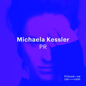 Michaela Kessler - "Umím jazyk tance přeložit veřejnosti, lidé se vrací." říká PR manažerka Korespondance.