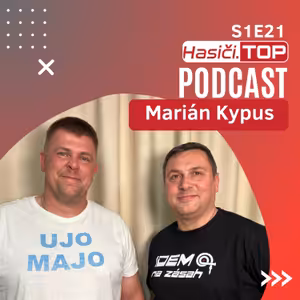S1E21 - Marián Kypus - Hasiči.TOP podcast