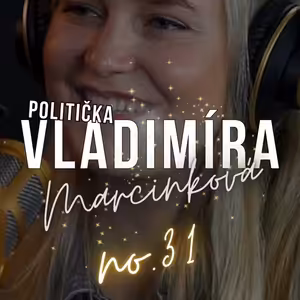 #31: VLADIMÍRA Marcinková: ,,Kto sa tých detí zastane? A potom si hovorím - ja. Ja budem tým hlasom.”