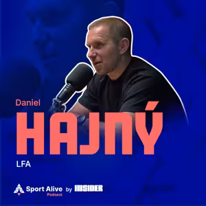 Sport Alive Podcast #5 - Daniel Hajný (LFA)