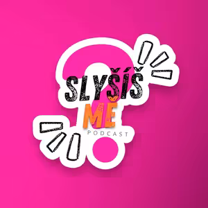Slyšíš MĚ?