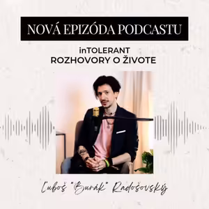 Ľuboš "Burák" Radošovský "Je alkohol žiadúci na stužkovej?" | inTOLERANT Rozhovory o živote