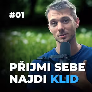 1: Objev sílu sebepřijetí | Jak převzít zodpovědnost na svůj život a najít klid pomocí mindfulness
