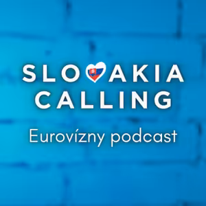 Slovakia Calling - Eurovízny podcast