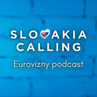 Slovakia Calling - Eurovízny podcast