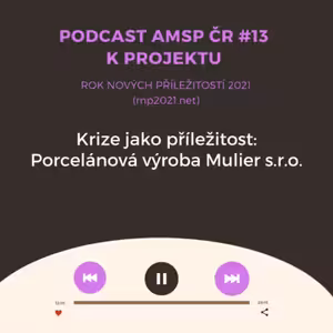Podcast #13: Krize jako příležitost: Porcelánová výroba Mulier s.r.o.