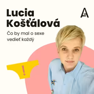 Čo by mal o sexe a vzťahoch vedieť každý s Luciou Košťálovou #13