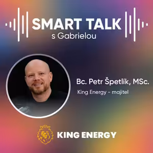 Podcast SMART TALK🎙rozhovor s Petr Špetlík z King Energy s.r.o.