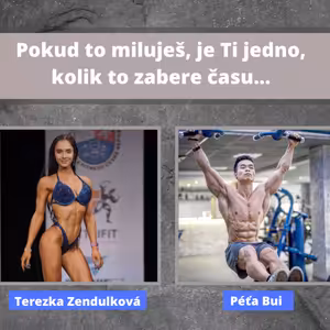 Pokud to miluješ, je Ti jedno, kolik to zabere času… | Ft. Terezka Zendulková a Péťa Bui