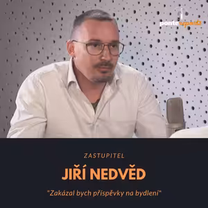 Jiří Nedvěd – zastupitel: Zakázal bych příspěvky na bydlení