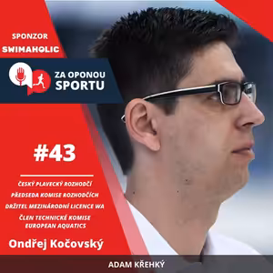 Za oponou sportu #43 - Ondřej Kočovský - Plavecký rozhodčí se světovými zkušenostmi