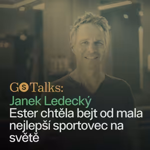 GS Talks #9 - Janek Ledecký: Ester chtěla bejt od mala nejlepší sportovec na světě